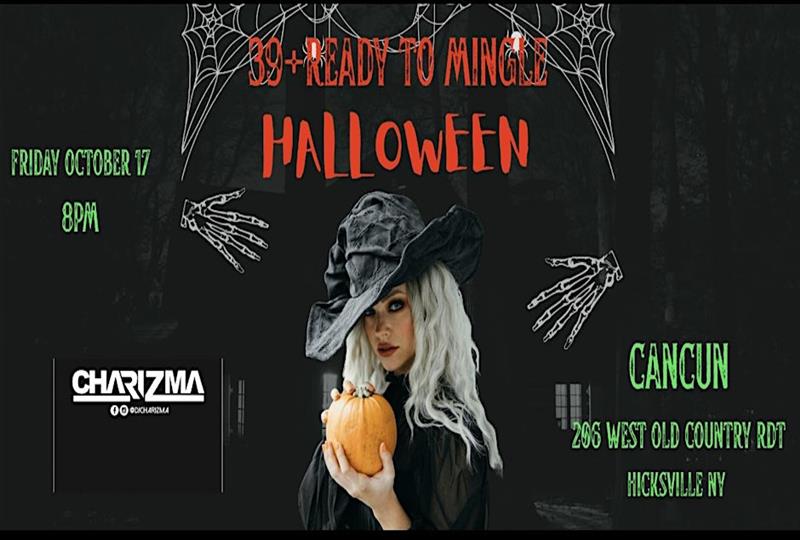 39 + Ready to Mingle Halloween Bash - Fri Oct 17 at Cancun Long Island (Hicksville)