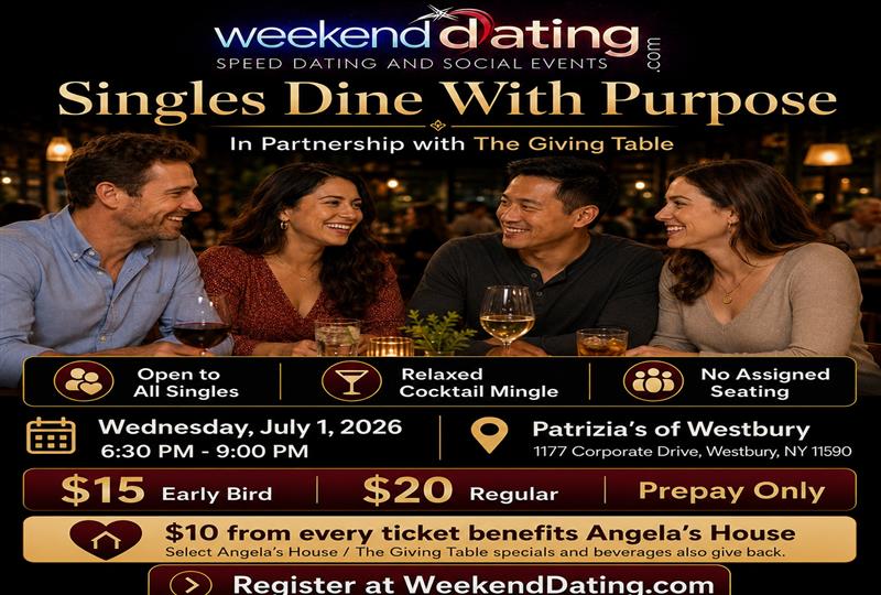 Singles Dine With Purpose - Wed Jul 1 at The Giving Table (Patrizia's Westbury) Singles Dine With Purpose - Wed Jul 1 at The Giving Table (Patrizia's Westbury)