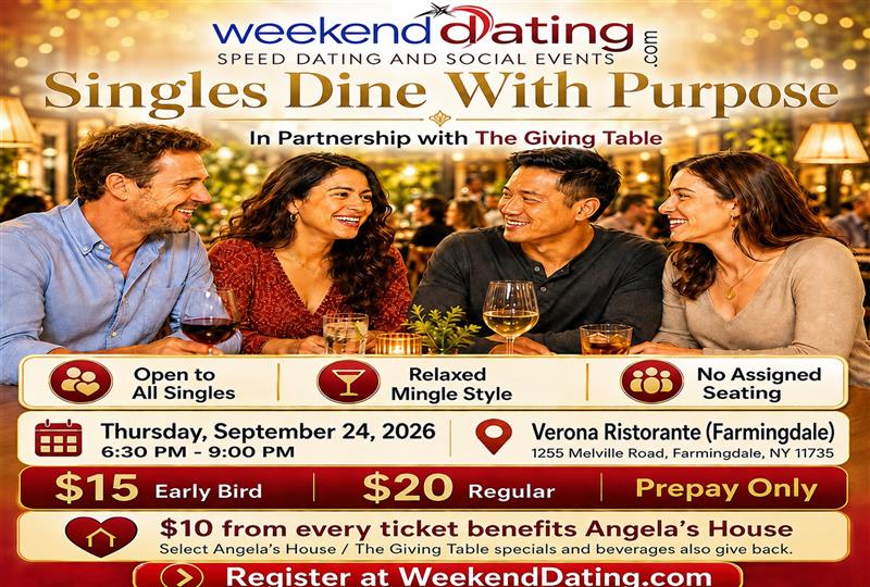 Singles Dine With Purpose - Thu Sep 24 at Verona Ristorante (Farmingdale) Singles Dine With Purpose - Thu Sep 24 at Verona Ristorante (Farmingdale)