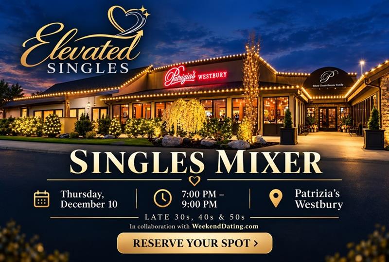 Elevated Singles Mixer - Thu Dec 10 at Patrizias Westbury Elevated Singles Mixer - Thu Dec 10 at Patrizias Westbury