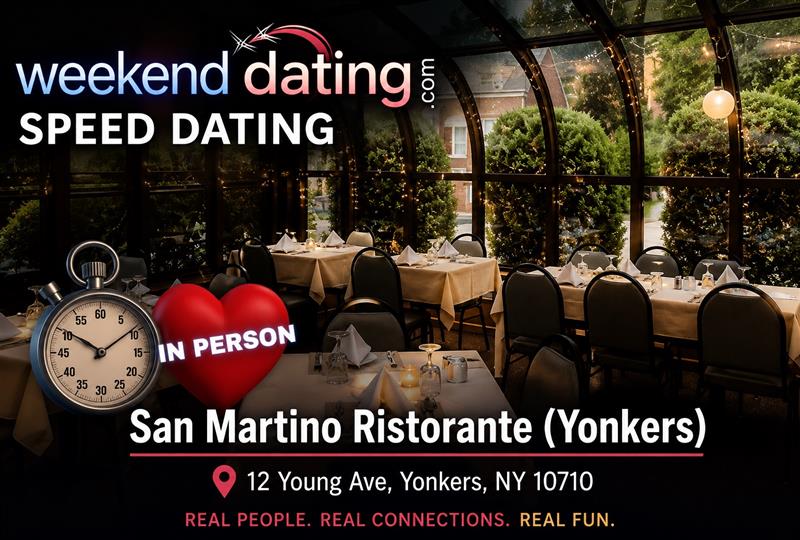 Speed Dating Westchester Men ages 43-57, Women 40-54. - Thu Jun 11 at San Martino Ristorante (Yonkers)