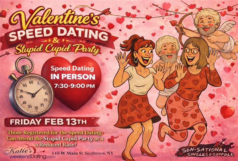 Long Island Speed Dating- Men ages 53-65, Women 50-63 - Fri Feb 13 at Katies of Smithtown Long Island Speed Dating- Men ages 53-65, Women 50-63 - Fri Feb 13 at Katies of Smithtown